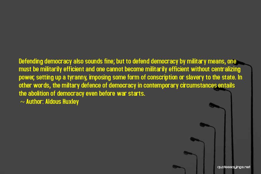 Military Defence Quotes By Aldous Huxley