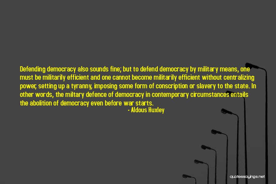 Military Defence Quotes By Aldous Huxley