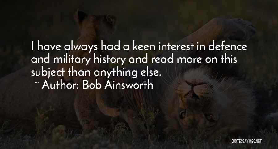 Military Defence Quotes By Bob Ainsworth