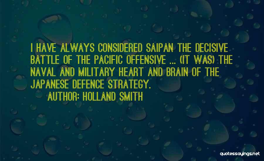 Military Defence Quotes By Holland Smith