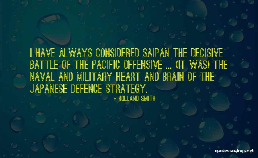 Military Defence Quotes By Holland Smith