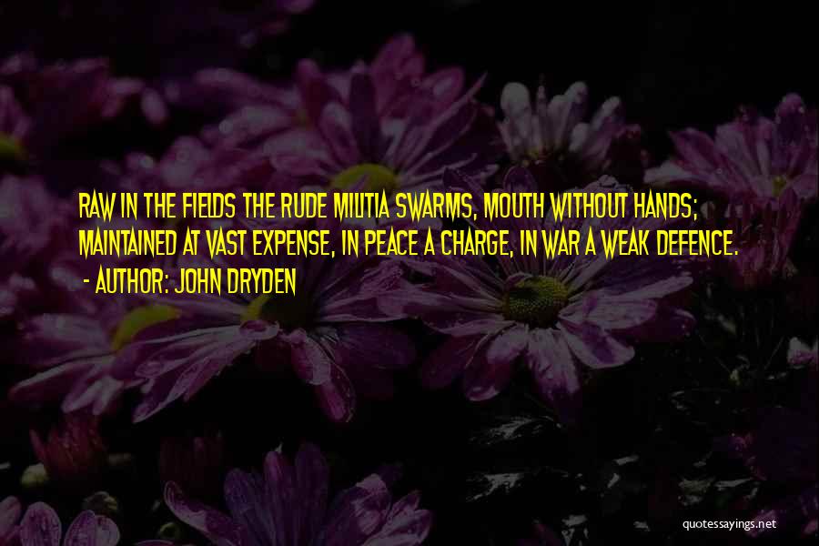 Military Defence Quotes By John Dryden