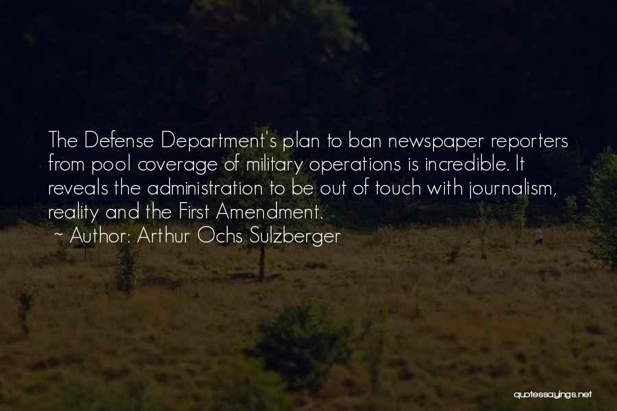 Military Defense Quotes By Arthur Ochs Sulzberger