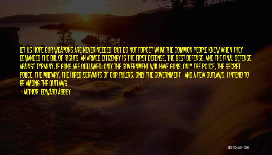 Military Defense Quotes By Edward Abbey