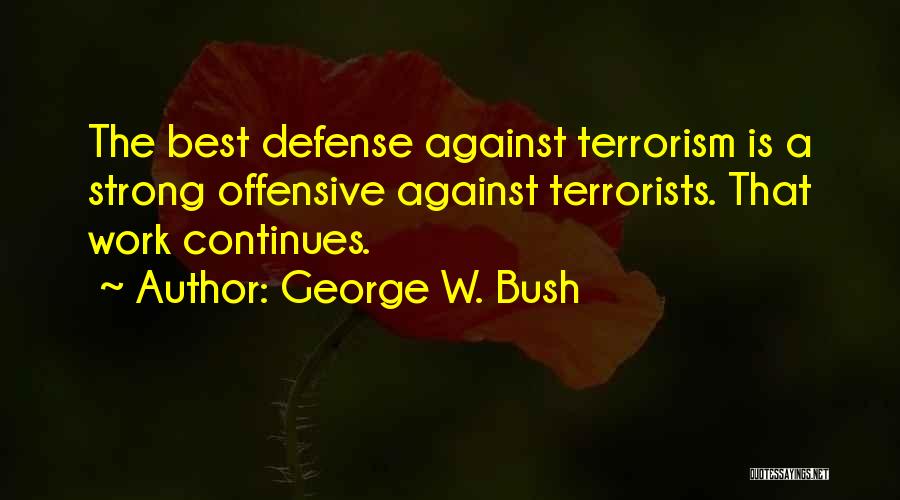 Military Defense Quotes By George W. Bush