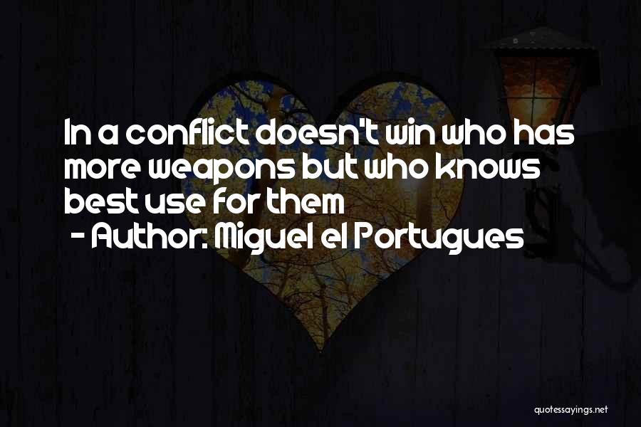 Military Defense Quotes By Miguel El Portugues