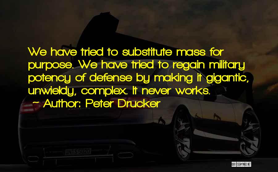 Military Defense Quotes By Peter Drucker