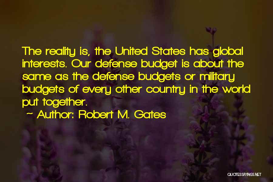 Military Defense Quotes By Robert M. Gates