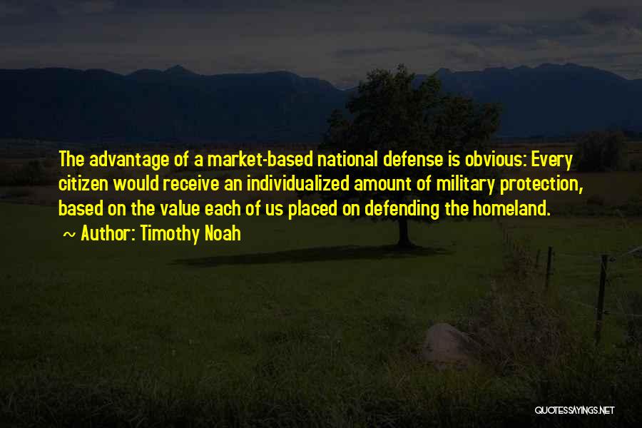 Military Defense Quotes By Timothy Noah