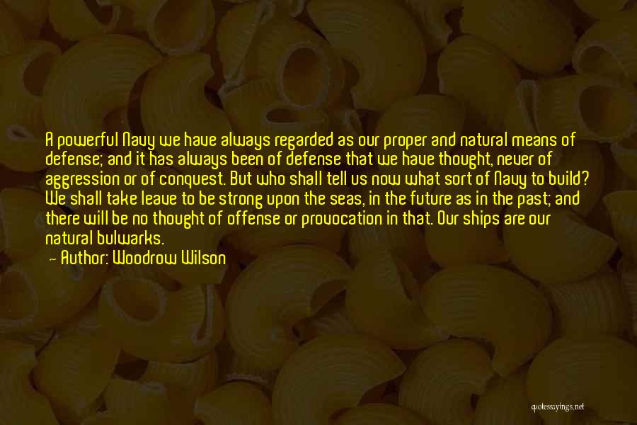 Military Defense Quotes By Woodrow Wilson