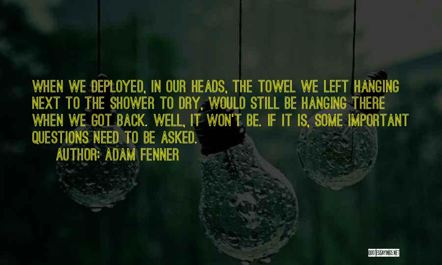 Military Deployment Quotes By Adam Fenner