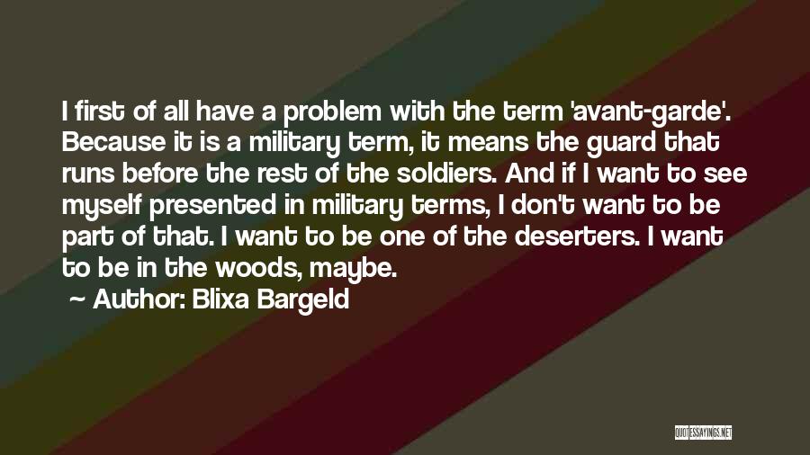 Military Deserters Quotes By Blixa Bargeld