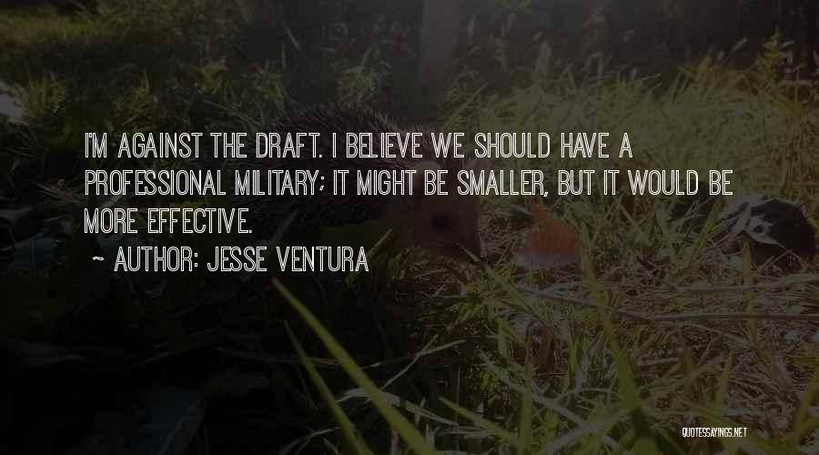 Military Draft Quotes By Jesse Ventura
