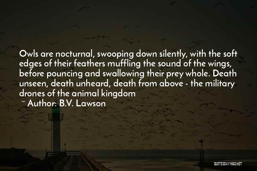 Military Drones Quotes By B.V. Lawson