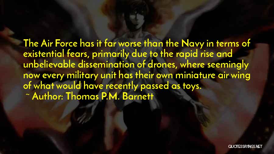 Military Drones Quotes By Thomas P.M. Barnett