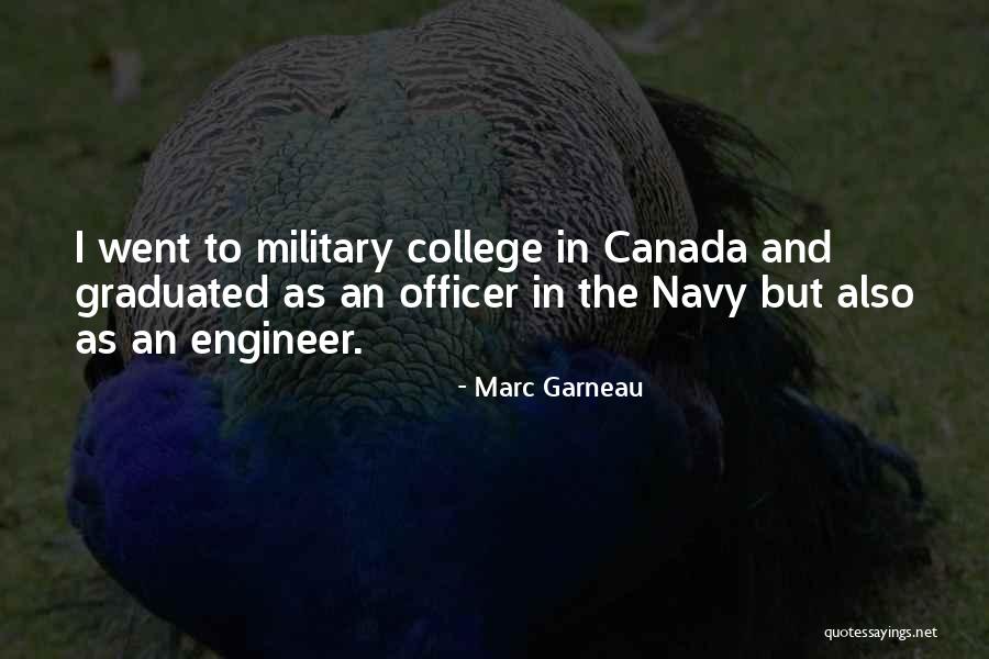 Military Engineer Quotes By Marc Garneau Military Engineer Quotes By Marc Garneau