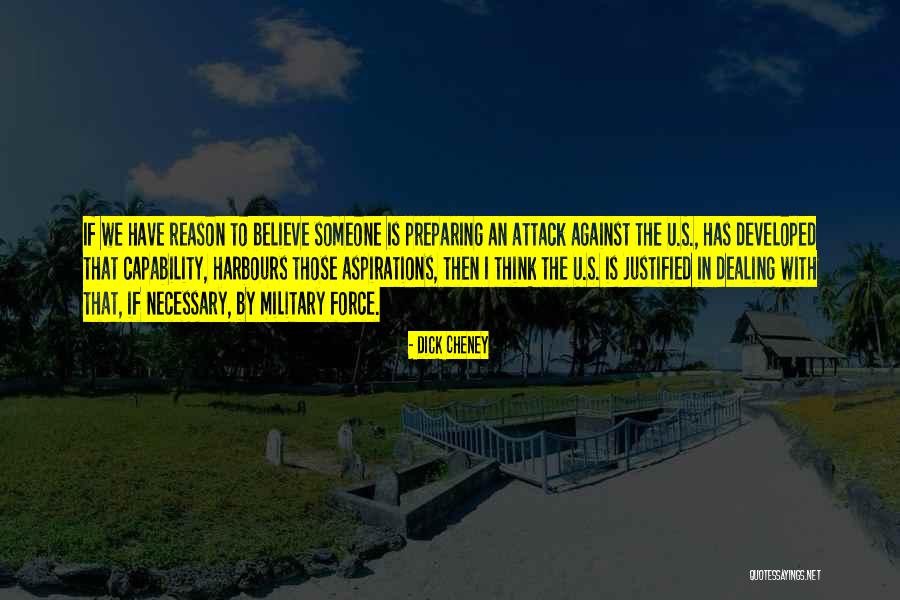 Military Force Quotes By Dick Cheney Military Force Quotes By Dick Cheney