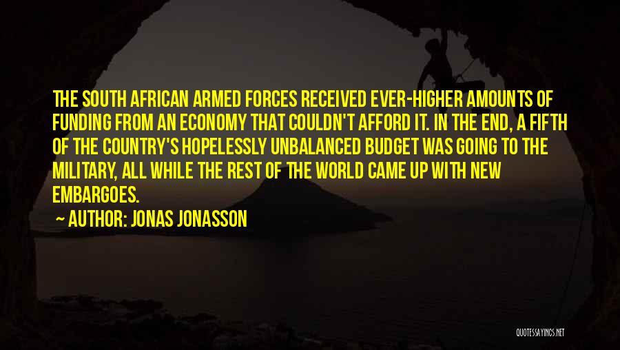 Military Funding Quotes By Jonas Jonasson