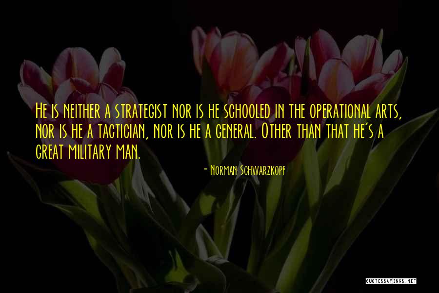 Military General Quotes By Norman Schwarzkopf Military General Quotes By Norman Schwarzkopf
