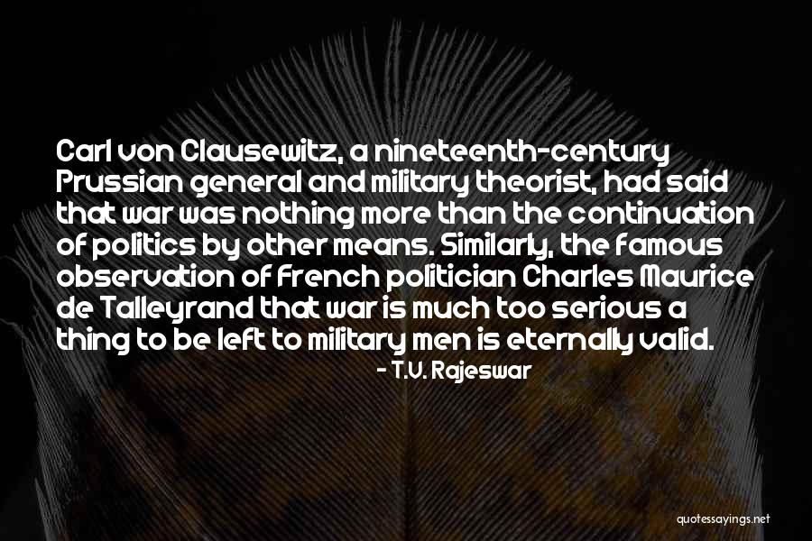 Military General Quotes By T.V. Rajeswar Military General Quotes By T.V. Rajeswar