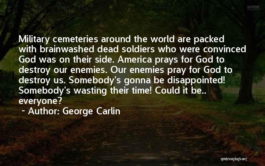 Military God Quotes By George Carlin