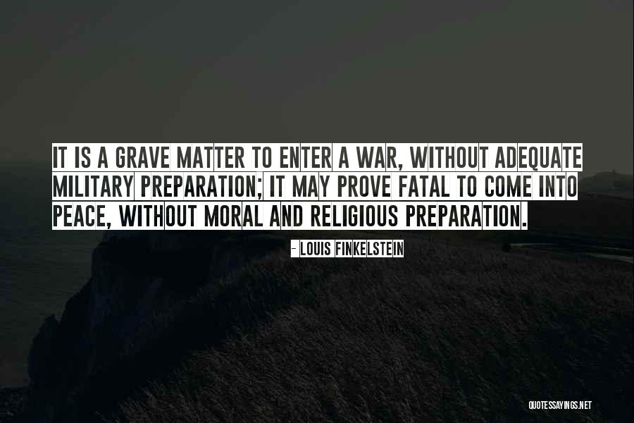 Military Grave Quotes By Louis Finkelstein Military Grave Quotes By Louis Finkelstein