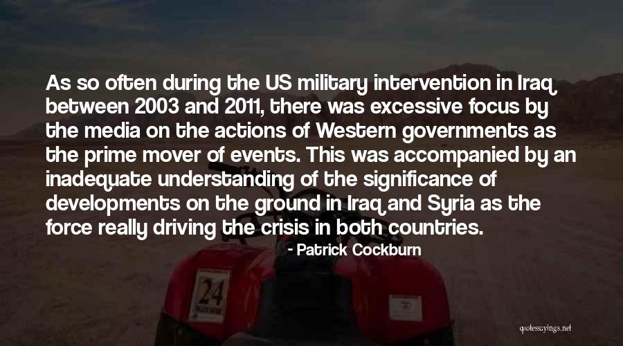 Military Intervention Quotes By Patrick Cockburn Military Intervention Quotes By Patrick Cockburn