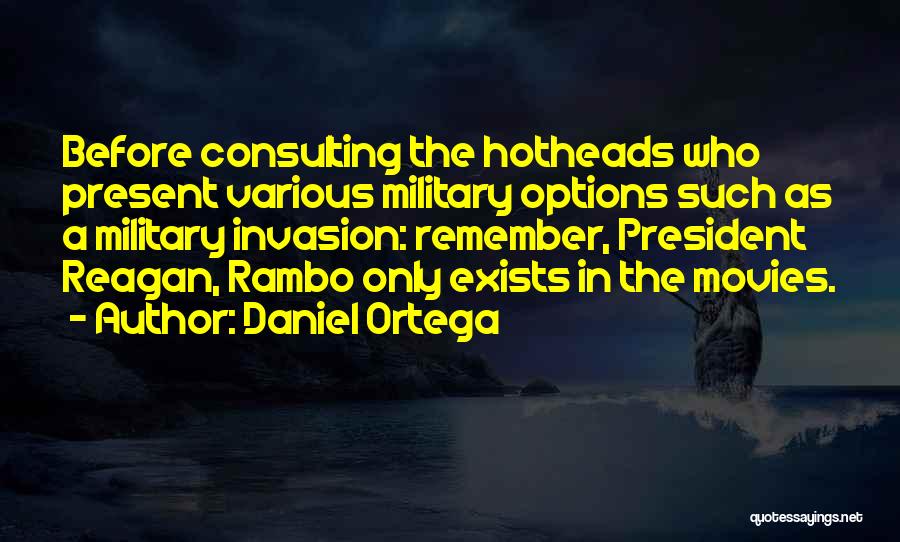 Military Invasion Quotes By Daniel Ortega