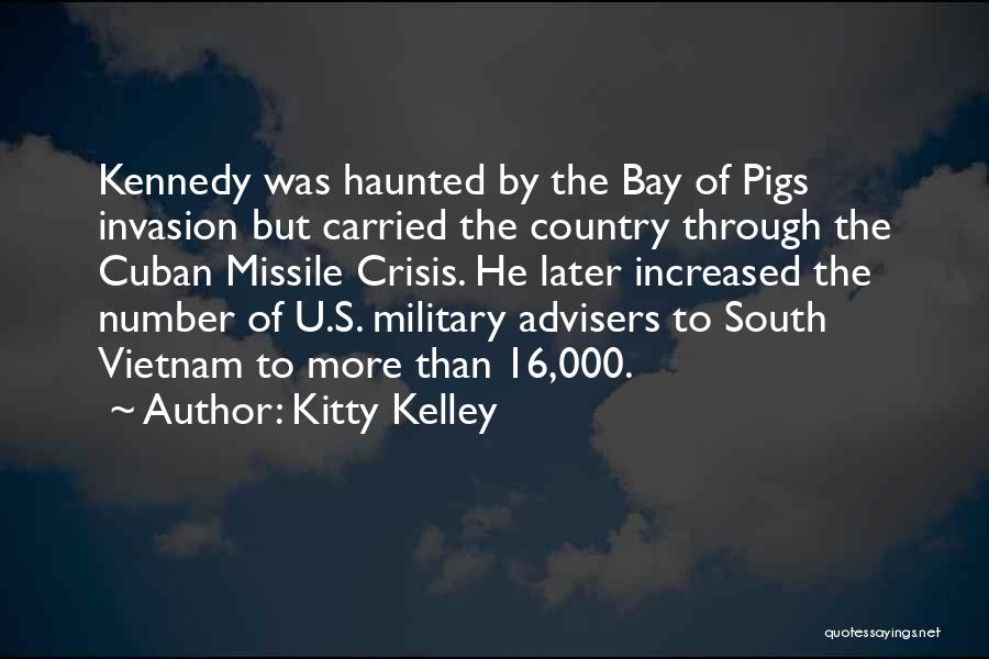 Military Invasion Quotes By Kitty Kelley