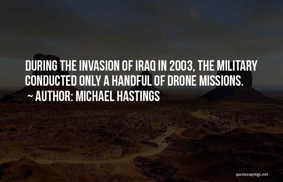 Military Invasion Quotes By Michael Hastings