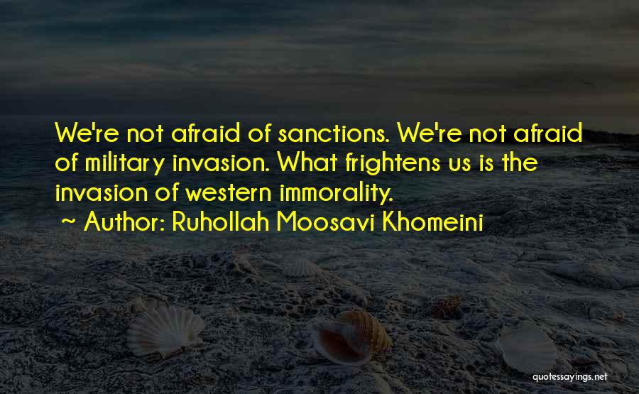 Military Invasion Quotes By Ruhollah Moosavi Khomeini