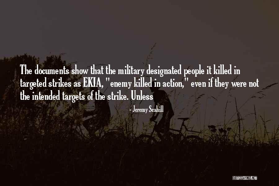 Military Killed In Action Quotes By Jeremy Scahill Military Killed In Action Quotes By Jeremy Scahill