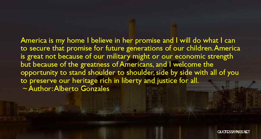 Military Might Quotes By Alberto Gonzales