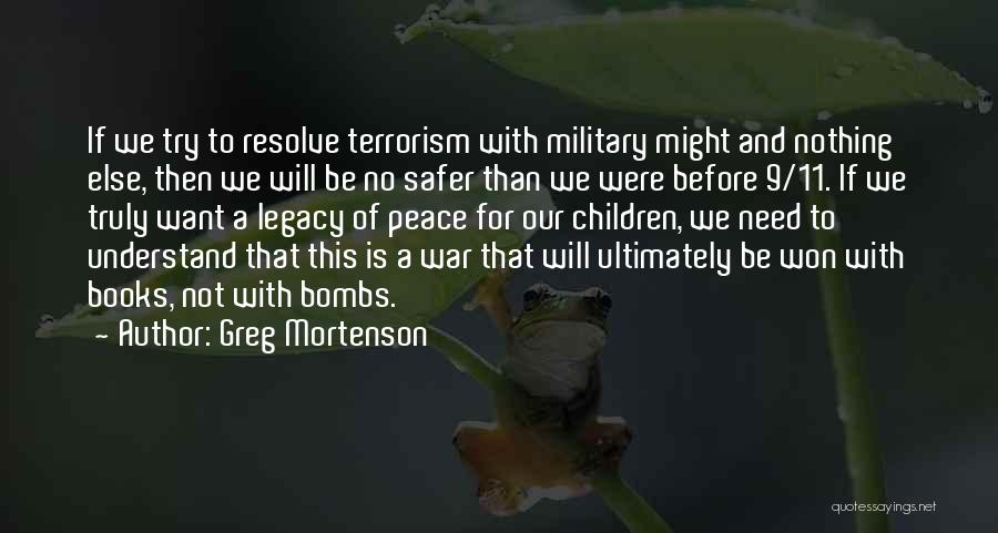 Military Might Quotes By Greg Mortenson