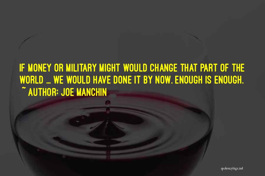 Military Might Quotes By Joe Manchin
