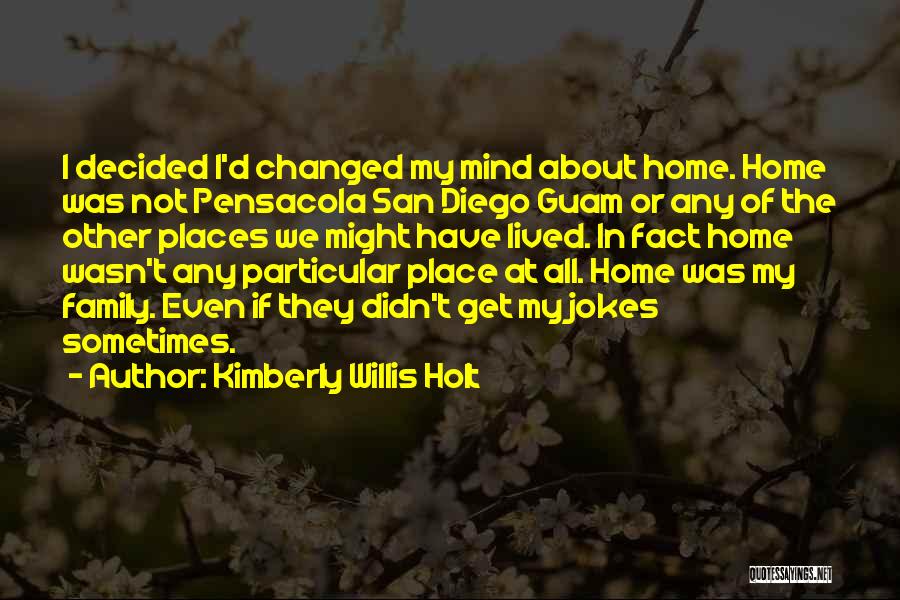 Military Might Quotes By Kimberly Willis Holt
