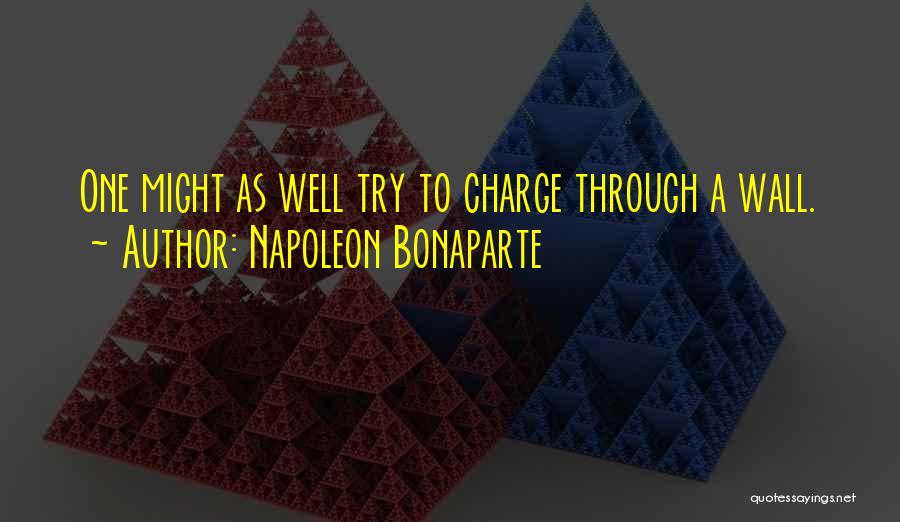 Military Might Quotes By Napoleon Bonaparte