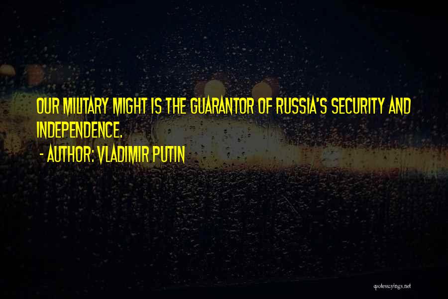 Military Might Quotes By Vladimir Putin