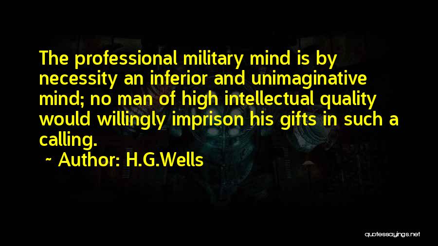 Military Necessity Quotes By H.G.Wells