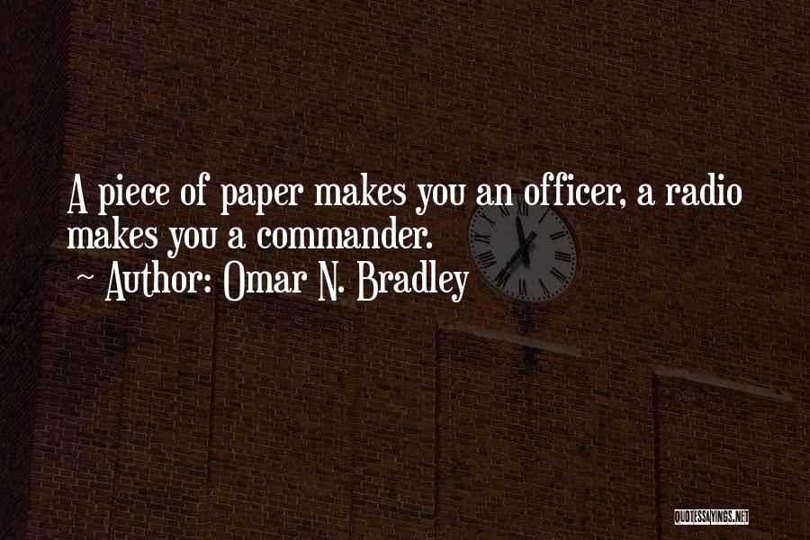 Military Officer Quotes By Omar N. Bradley