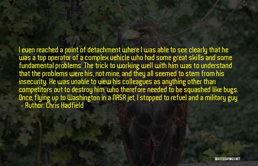 Military Operator Quotes By Chris Hadfield