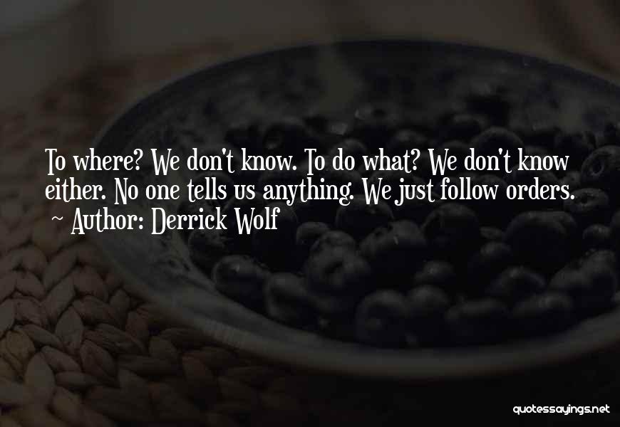 Military Orders Quotes By Derrick Wolf