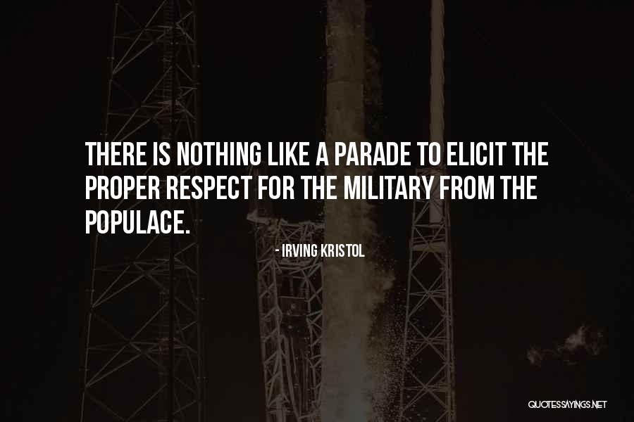 Military Parade Quotes By Irving Kristol Military Parade Quotes By Irving Kristol