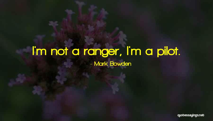 Military Pilot Quotes By Mark Bowden Military Pilot Quotes By Mark Bowden