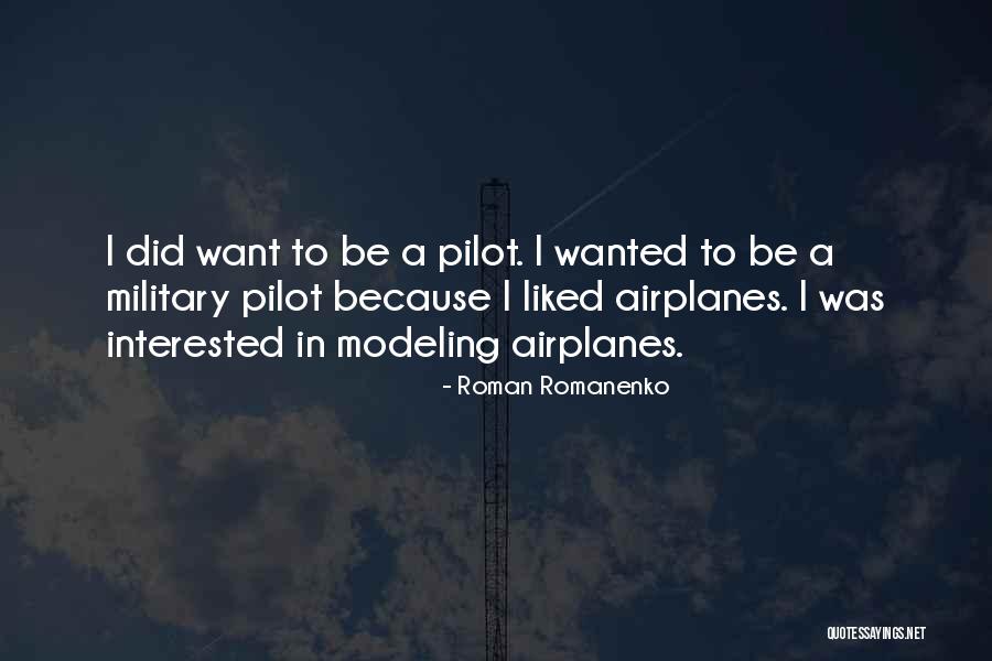 Military Pilot Quotes By Roman Romanenko Military Pilot Quotes By Roman Romanenko