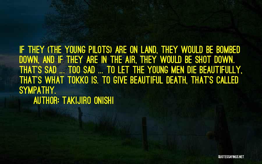 Military Pilots Quotes By Takijiro Onishi