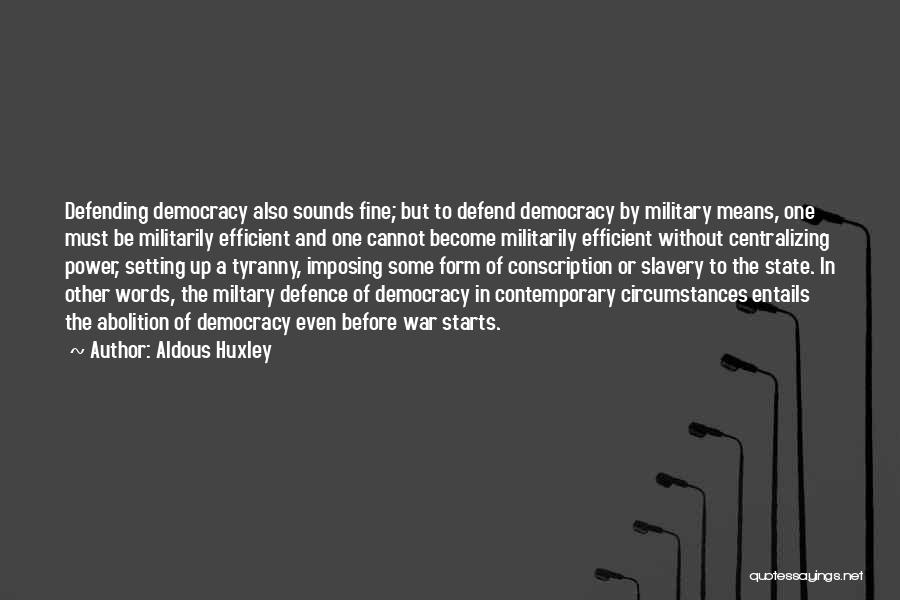 Military Power Quotes By Aldous Huxley