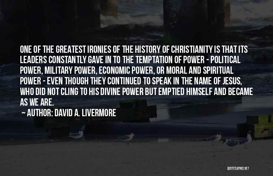 Military Power Quotes By David A. Livermore