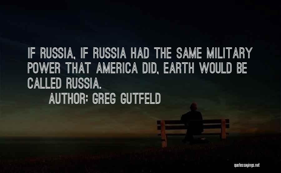 Military Power Quotes By Greg Gutfeld