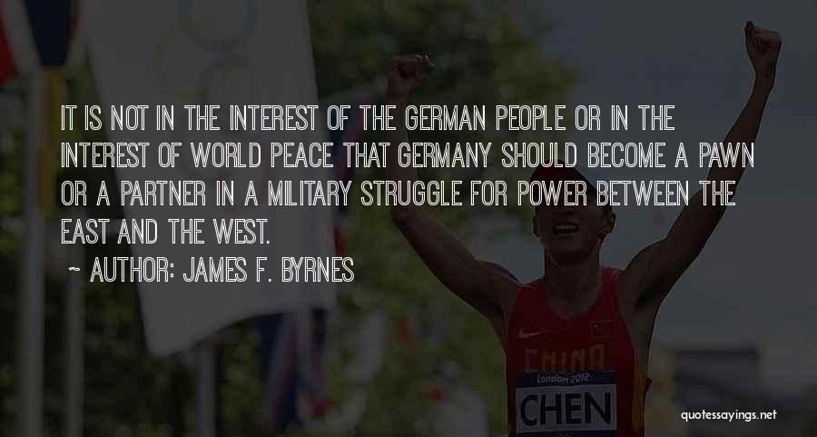 Military Power Quotes By James F. Byrnes